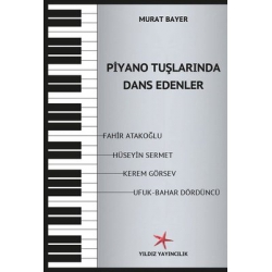Piyano Tuşlarinda Dans Edenler "Murat Bayer"